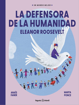 cover image of La defensora de la humanidad. Eleanor Roosevelt